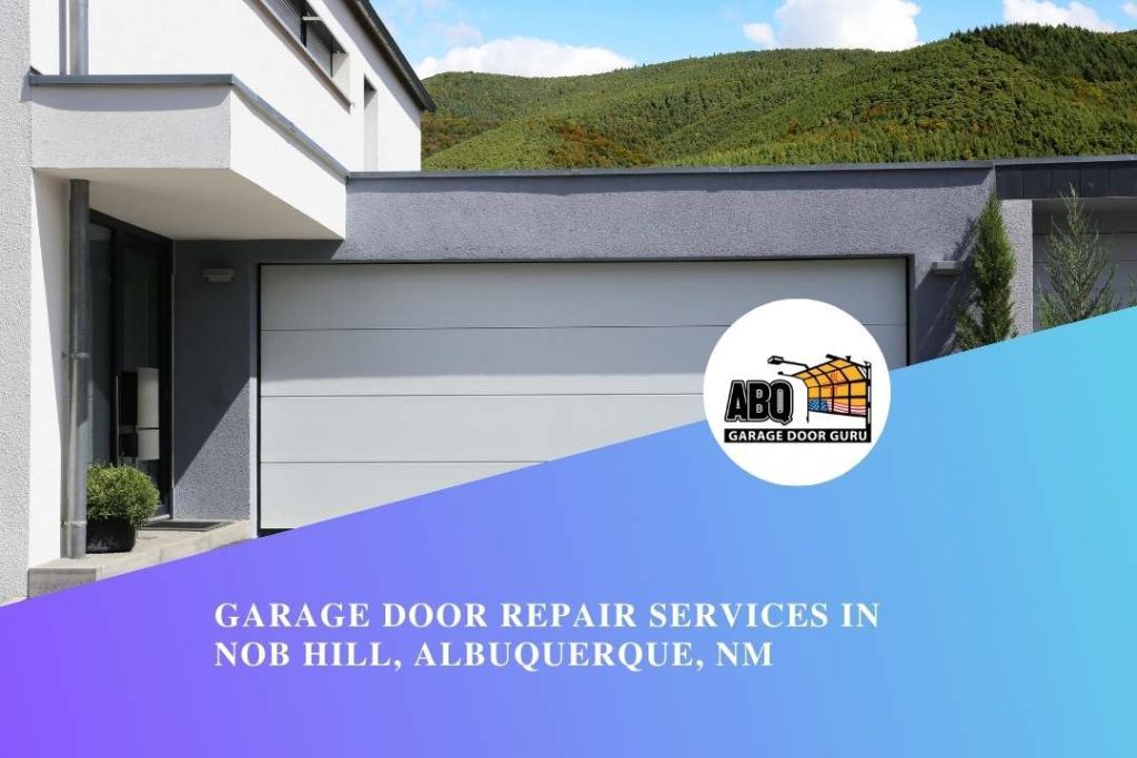 Garage Door Repair Services in Nob Hill, Albuquerque, NM