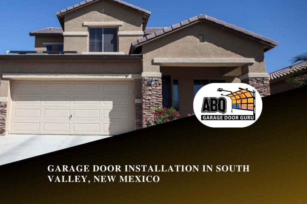 Garage Door Installation in South Valley, New Mexico