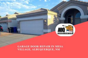 Garage Door Repair in Mesa Village, Albuquerque, NM