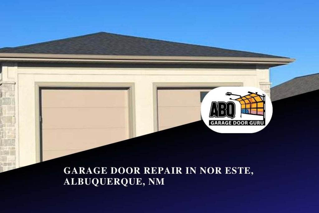 Garage Door Repair in Nor Este, Albuquerque, NM